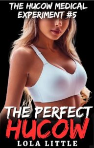 The Perfect Hucow (The Hucow Medical Experiment 5)