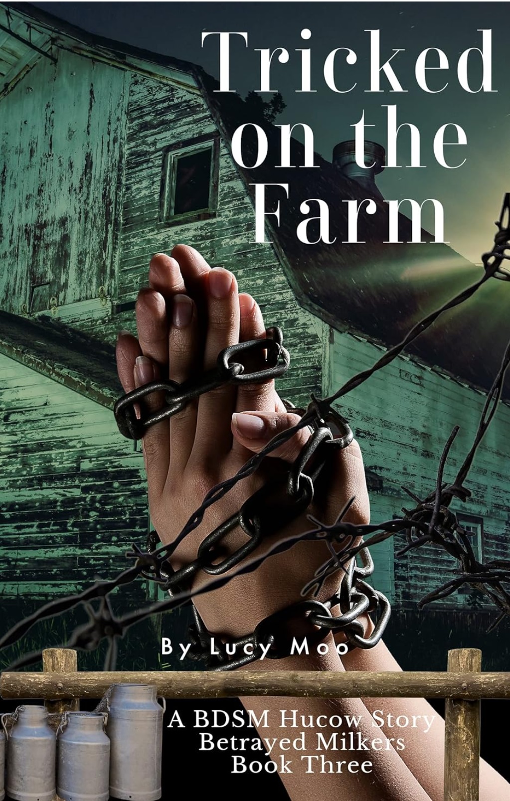 Tricked on the Farm - A BDSM Hucow Story (Betrayed Milkers Book 3)